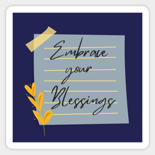 Embrace your blessings Sticker